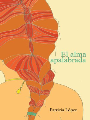 cover image of El alma apalabrada